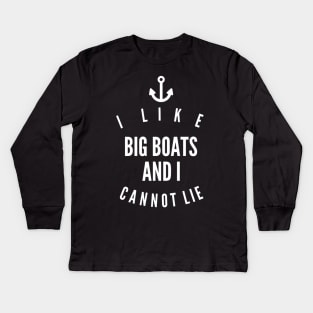 I like big boats and I cannot lie Kids Long Sleeve T-Shirt